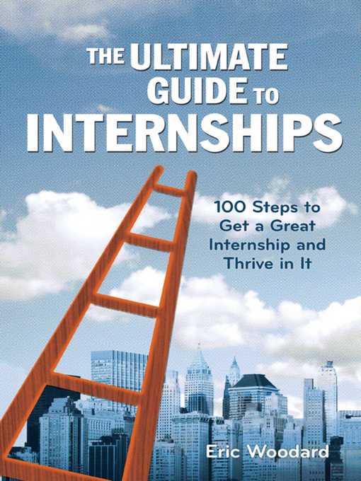 Title details for The Ultimate Guide to Internships by Eric Woodard - Available